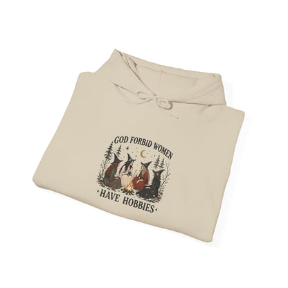 God Forbid Women Have Hobbies Hoodie