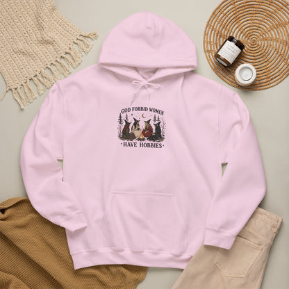 God Forbid Women Have Hobbies Hoodie