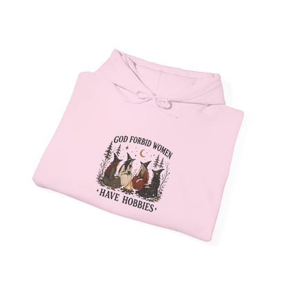 God Forbid Women Have Hobbies Hoodie