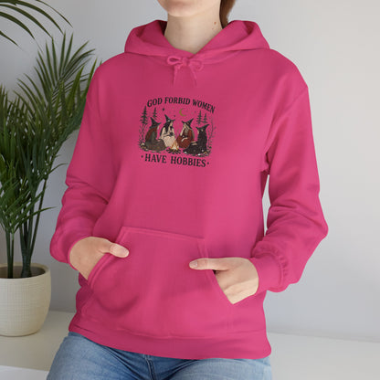 God Forbid Women Have Hobbies Hoodie