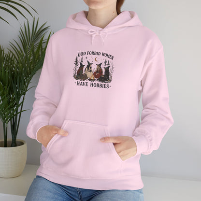 God Forbid Women Have Hobbies Hoodie