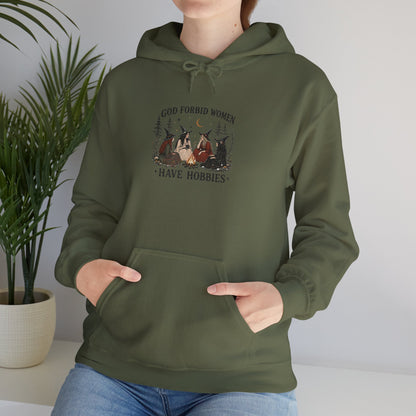 God Forbid Women Have Hobbies Hoodie