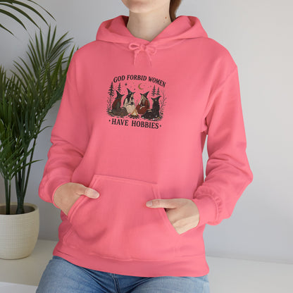 God Forbid Women Have Hobbies Hoodie