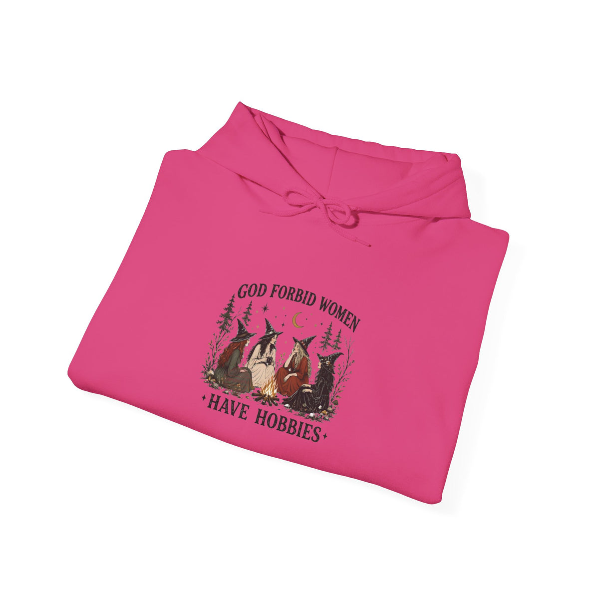 God Forbid Women Have Hobbies Hoodie