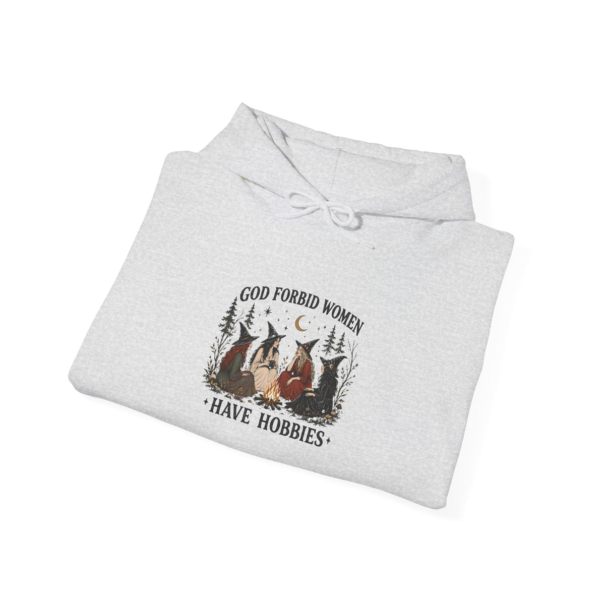 God Forbid Women Have Hobbies Hoodie