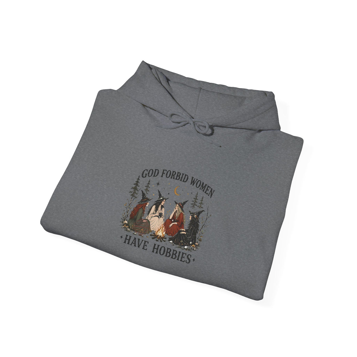 God Forbid Women Have Hobbies Hoodie