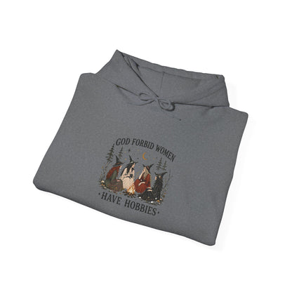 God Forbid Women Have Hobbies Hoodie