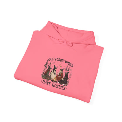 God Forbid Women Have Hobbies Hoodie