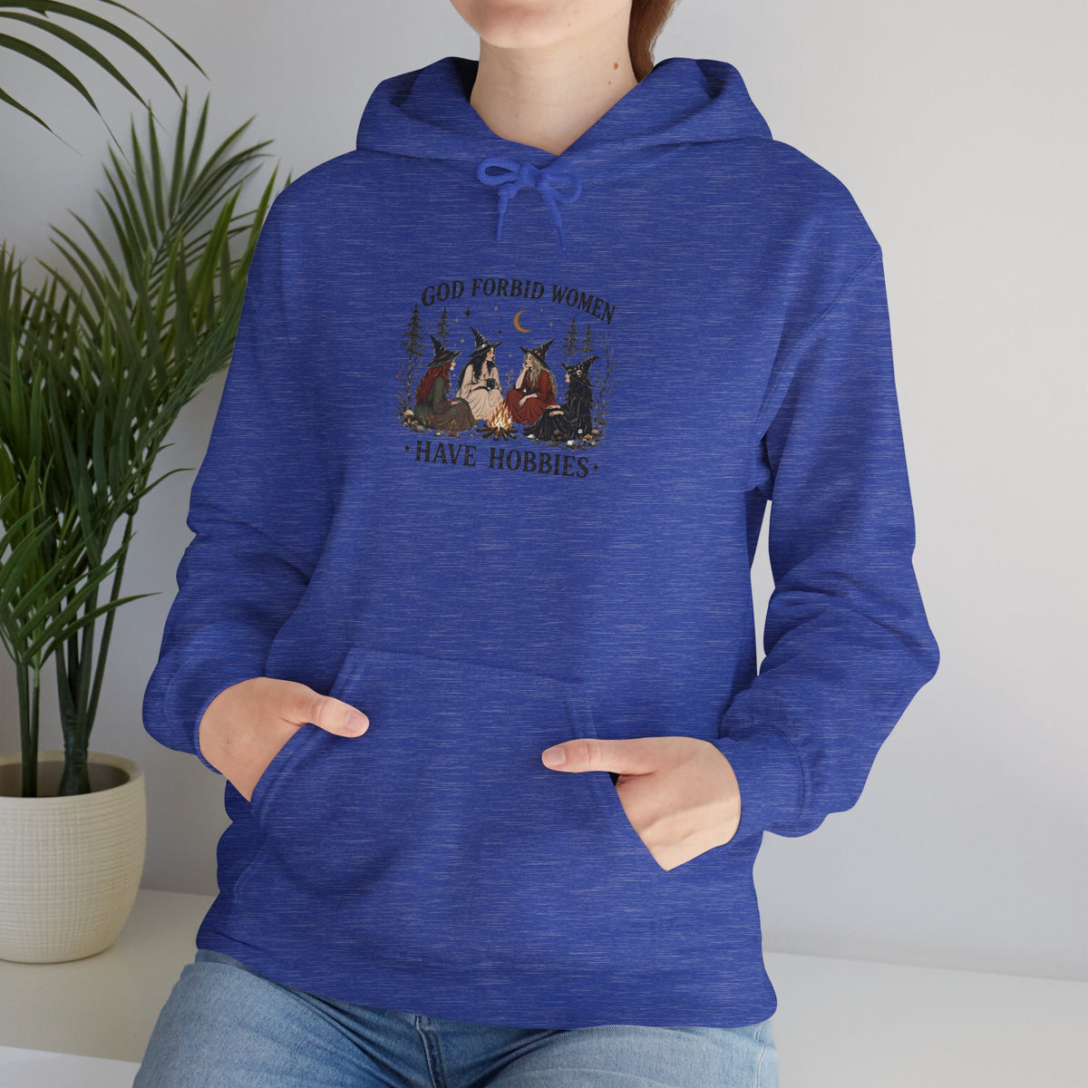 God Forbid Women Have Hobbies Hoodie