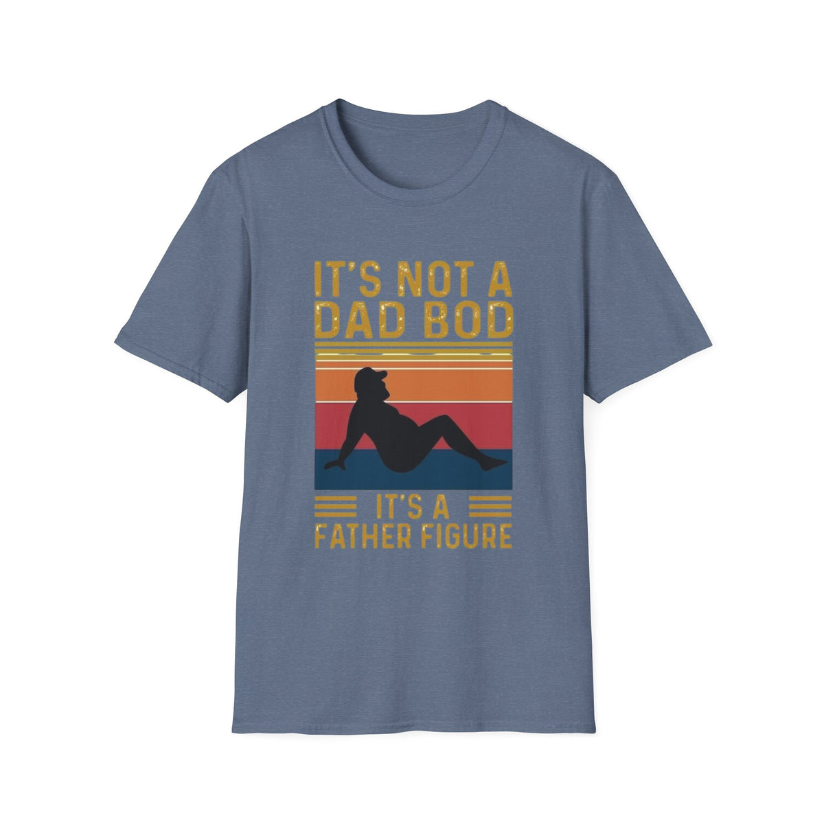 It's Not a Dad Bod, It's a Father Figure T-Shirt