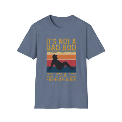 It's Not a Dad Bod, It's a Father Figure T-Shirt