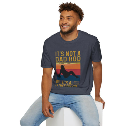 It's Not a Dad Bod, It's a Father Figure T-Shirt