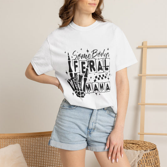 Somebody's Feral Mama T-Shirt