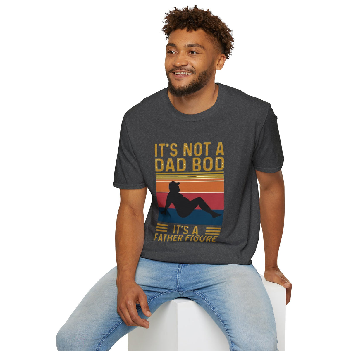 It's Not a Dad Bod, It's a Father Figure T-Shirt