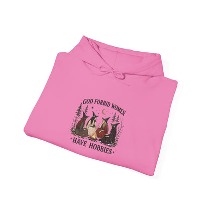 God Forbid Women Have Hobbies Hoodie