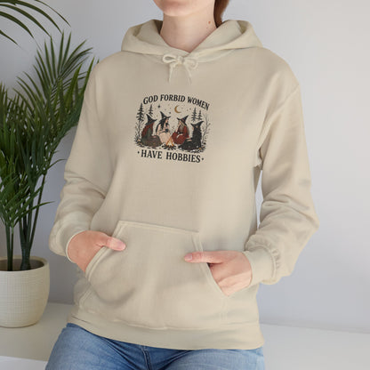 God Forbid Women Have Hobbies Hoodie